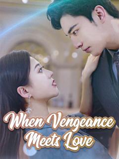 When Vengeance Meets Love