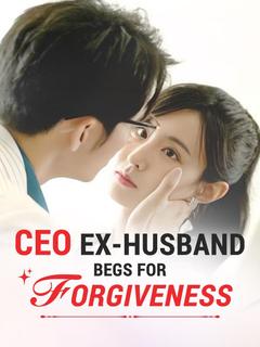 CEO Ex-Husband Begs for Forgiveness