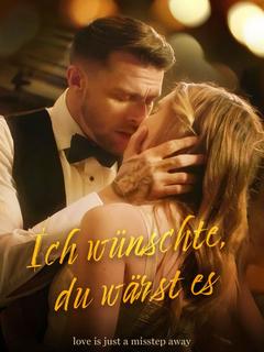 Ich wünschte, du wärst es