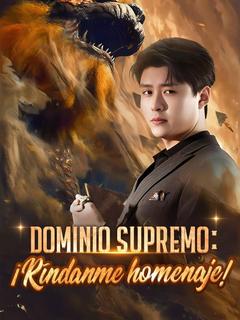 Dominio Supremo: ¡Ríndanme homenaje!