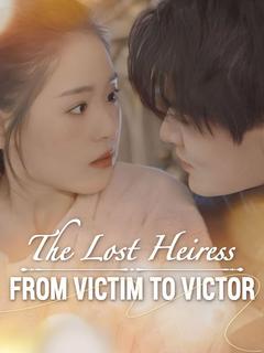 The Lost Heiress: From Victim to Victor