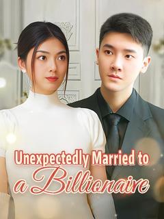 Unexpectedly Married to a Billionaire