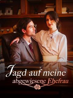 Jagd auf meine abgewiesene Ehefrau