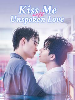Kiss Me With Unspoken Love