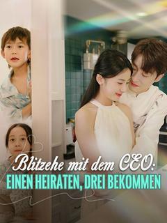 Blitzehe mit meinem CEO: Einen heiraten, drei bekommen