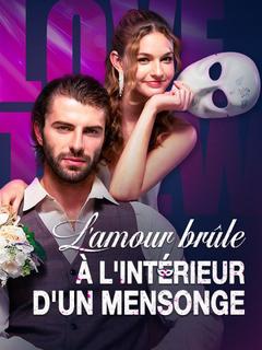 L'amour brûle à l'intérieur d'un mensonge