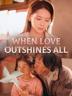 When Love Outshines All