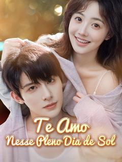 Te Amo Nesse Pleno Dia de Sol