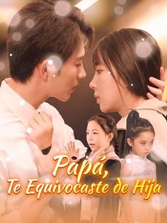 Papá, Te Equivocaste de Hija