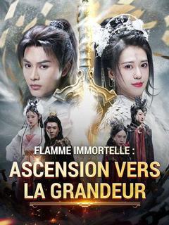 Flamme Immortelle : Ascension vers la Grandeur