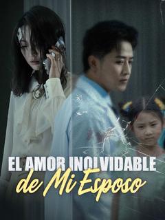El Amor Inolvidable de Mi Esposo