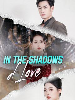 In the Shadows of Love