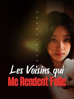 Les Voisins qui Me Rendent Folle