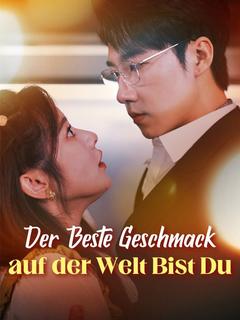 Der Beste Geschmack auf der Welt Bist Du