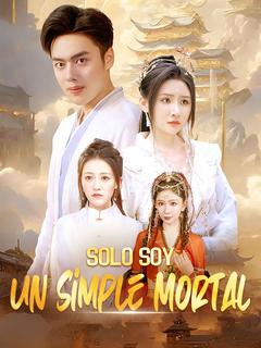 Solo Soy un Simple Mortal (Doblado) 