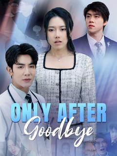 Only After Goodbye