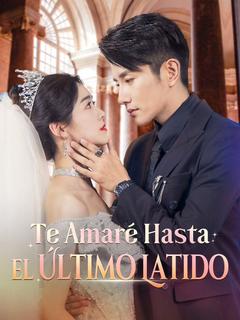 Te Amaré Hasta el Último Latido (Doblado)