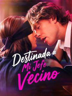 Destinada a Mi Jefe Vecino