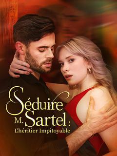 Séduire M. Sartel : L'héritier Impitoyable