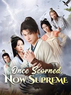 Once Scorned, Now Supreme