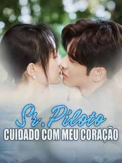 Sr. Piloto, Cuidado com Meu Coração