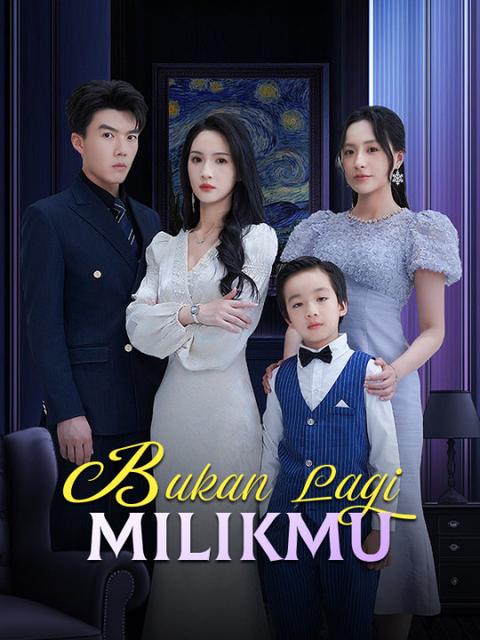 Bukan Lagi Milikmu Full Gratis Dramabox