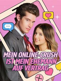 Mein Online-Crush ist mein Ehemann auf Vertrag