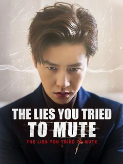 The Lies You Tried to Mute