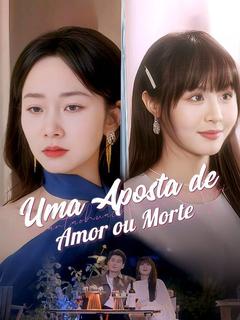 Uma Aposta de Amor ou Morte (Dublado)