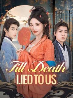 Till Death Lied to Us
