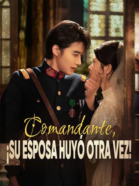 Comandante, ¡Su Esposa Huyó Otra Vez!(Doblado)
