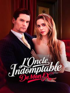 L'Oncle Indomptable De Mon Ex