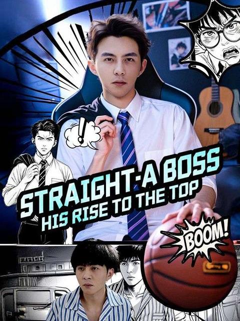 Straight-A Boss: His Rise to the Top