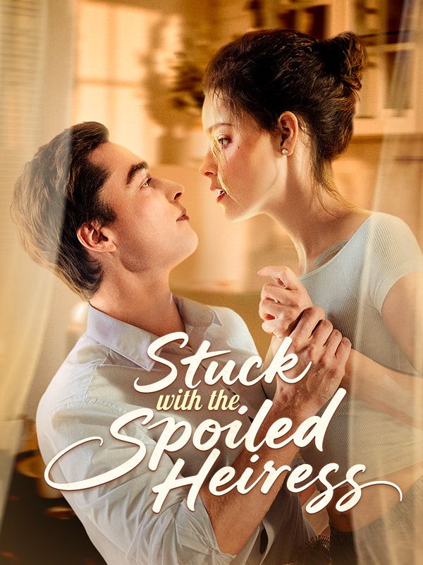 Stuck with the Spoiled Heiress