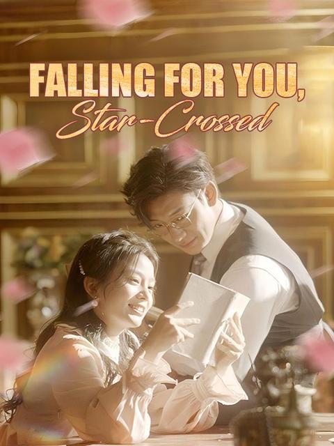 Falling for You, Star-Crossed