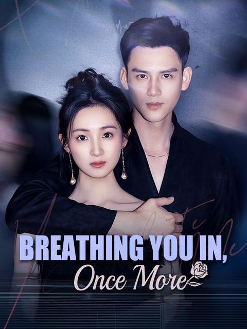 Breathing You In, Once More