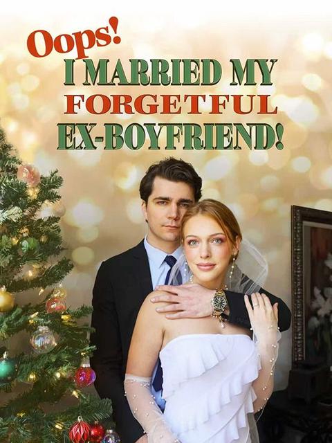 Oops! I Married My Forgetful Ex-boyfriend