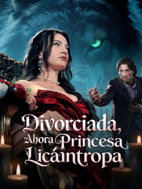 Divorciada, Ahora Princesa Licántropa