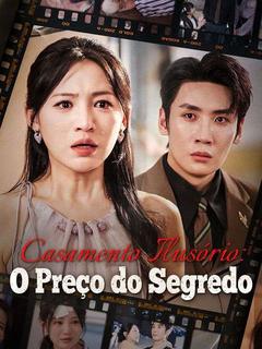 Casamento Ilusório: O Preço do Segredo (Dublado)