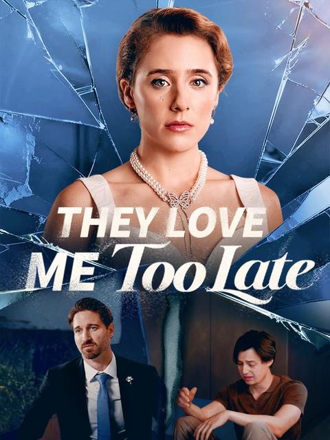 They Love Me Too Late