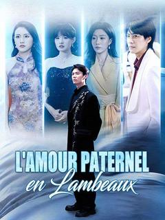 L'Amour Paternel en Lambeaux