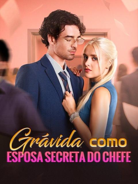 Grávida como Esposa Secreta do Chefe