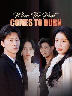 When the Past Comes to Burn