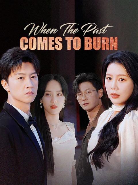 When the Past Comes to Burn