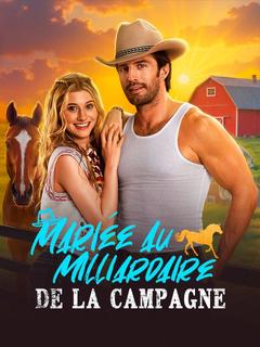 Mariée au Milliardaire de la Campagne