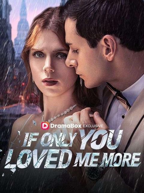 If Only You Loved Me More