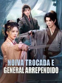 Noiva Trocada e General Arrependido