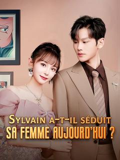 Sylvain a-t-il séduit sa femme aujourd'hui ?