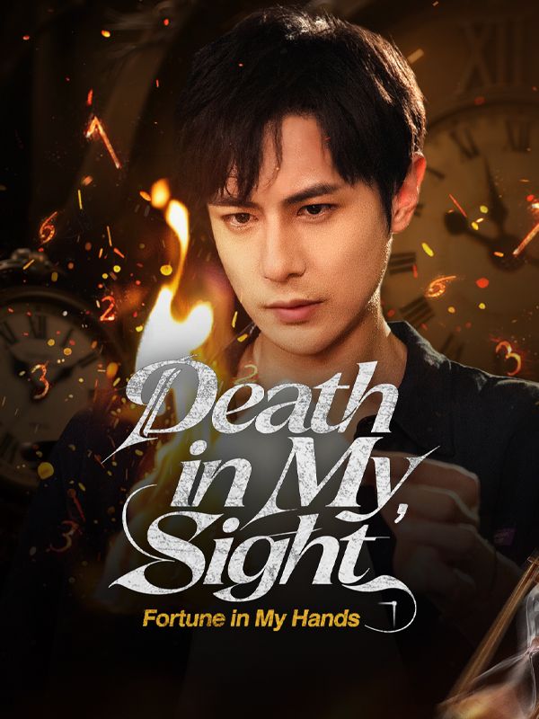 Death in My Sight, Fortune in My Hands